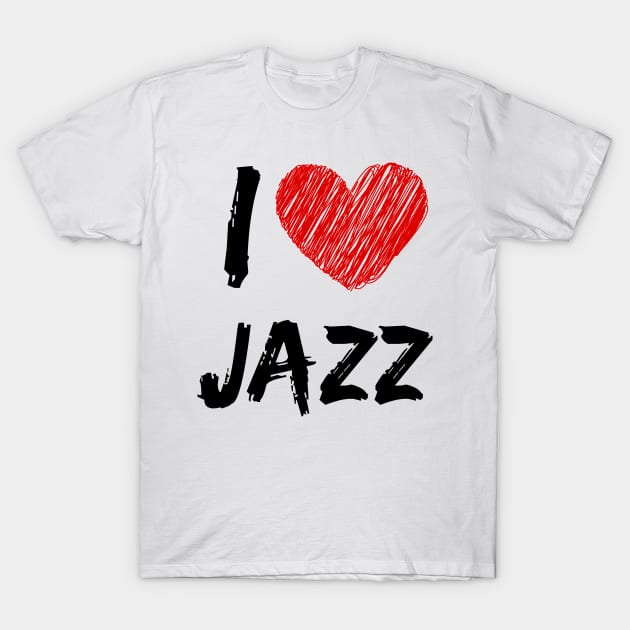 I Love Jazz T-Shirt by Eat Sleep Repeat